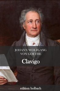 Goethe, Johann Wolfgang von - Clavigo