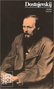 Lavrin, Janko - Fjodor M. Dostojevskij: Mit Selbstzeugnissen und Bilddokumenten