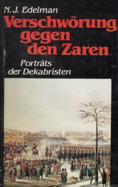 Edelman, Natan – Verschwörung gegen den Zaren – Porträts der Dekabristen.
