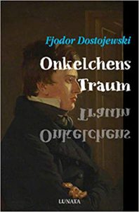 Dostojewski, Fjodor - Onkelchens Traum