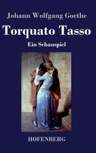 Goethe, Johann Wolfgang von - Torquato Tasso