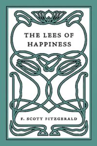 Fitzgerald, F. Scott - The Lees of happiness