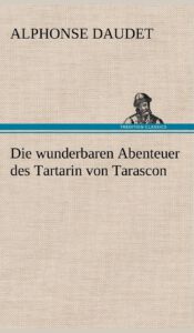 Daudet, Alphonse - Tartarin von Tarascon