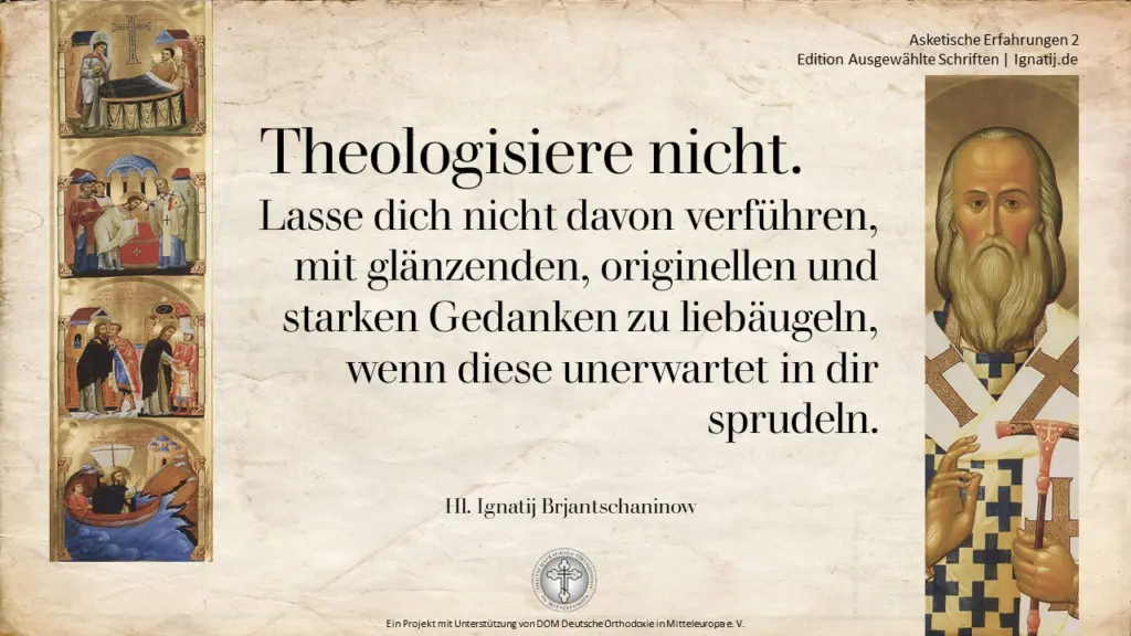 Spruch des heiligen Ignatij: Theologisiere nicht!