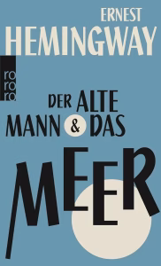 Hemingway, Ernest - Der alte Mann und das Meer u. a. Erzählungen