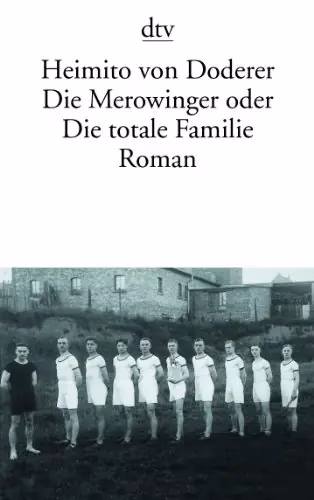 Doderer, Heimito von – Die Merowinger oder Die totale Familie