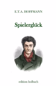 Hoffmann, E. T. A. - Spielerglück | Des Vetters Eckfenster